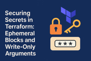 Terraform security features showing ephemeral blocks and write-only arguments used to protect sensitive credentials, API keys, and secrets from being stored in Terraform state files